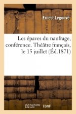 Les Epaves Du Naufrage, Conference. Theatre Francais, Le 15 Juillet