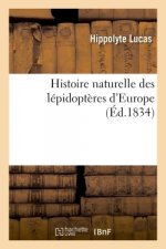 Histoire Naturelle Des Lepidopteres d'Europe