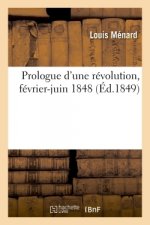 Prologue d'Une Revolution, Fevrier-Juin 1848