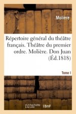 Repertoire General Du Theatre Francais. Theatre Du Premier Ordre. Moliere. Tome I