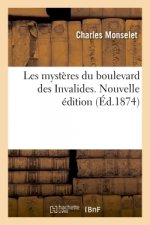 Les Mysteres Du Boulevard Des Invalides. Nouvelle Edition