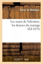 Les Maris de Valentine, Les Drames Du Mariage