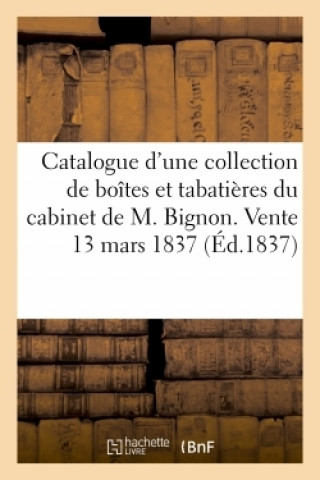 Catalogue d'Une Belle Collection de Boites Et Tabatieres En or