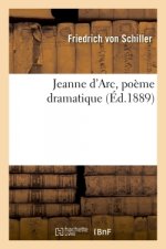 Jeanne d'Arc, Poeme Dramatique