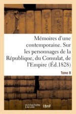 Memoires d'une contemporaine. Tome 8