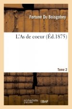 L'As de Coeur. Tome 2
