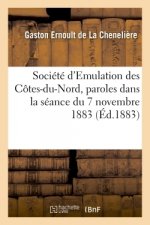 Societe d'Emulation Des Cotes-Du-Nord. Quelques Paroles Prononcees Dans La Seance