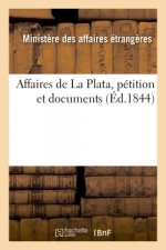Affaires de la Plata, Petition Et Documents