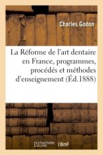 Reforme de l'Art Dentaire En France, l'Enseignement de l'Art Dentaire, Programmes