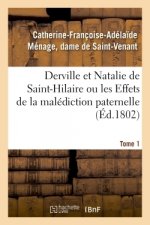 Derville Et Natalie de Saint-Hilaire Ou Les Effets de la Malediction Paternelle