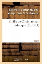 Emilie de Choin, Roman Historique
