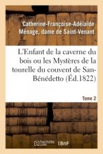 L'Enfant de la Caverne Du Bois Ou Les Mysteres de la Tourelle Du Couvent de San-Benedetto