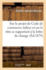 Notice Sur Le Projet de Code de Commerce Italien