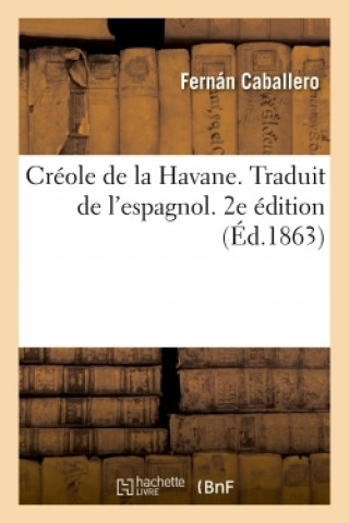 Creole de la Havane. Traduit de l'Espagnol. 2e Edition