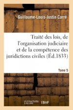 Traite Des Lois, de l'Organisation Judiciaire Et de la Competence Des Juridictions Civiles
