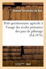 Petit Questionnaire Agricole A l'Usage Des Ecoles Primaires Des Pays de Paturage