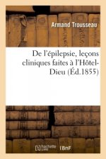 de l'Epilepsie, Lecons Cliniques Faites A l'Hotel-Dieu