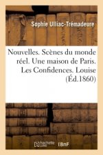 Nouvelles. Scenes Du Monde Reel. Une Maison de Paris. Les Confidences