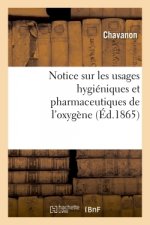 Notice Sur Les Usages Hygieniques Et Pharmaceutiques de l'Oxygene