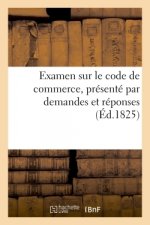 Examen Sur Le Code de Commerce, Presente Par Demandes Et Reponses