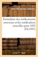 Formulaire Des Medicaments Nouveaux Et Des Medications Nouvelles Pour 1892