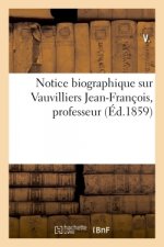 Notice Biographique Sur Vauvilliers Jean-Francois, Professeur