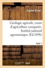 Geologie Agricole, Cours d'Agriculture Comparee. Institut National Agronomique