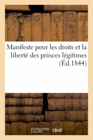 Manifeste Pour Les Droits Et La Liberte Des Princes Legitimes