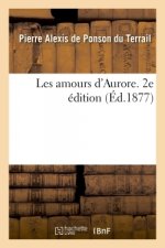 Les Amours d'Aurore. 2e Edition