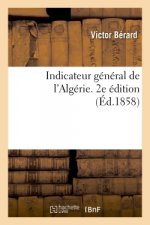 Indicateur General de l'Algerie Ou Description Geographique, Statistique