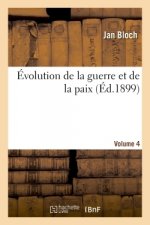 Evolution de la Guerre Et de la Paix - Volume 4