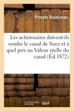 Les Actionnaires Doivent-Ils Vendre Le Canal de Suez Et A Quel Prix Ou Valeur Reelle Du Canal