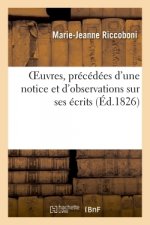 Oeuvres, Precedees d'Une Notice Et d'Observations Sur Ses Ecrits
