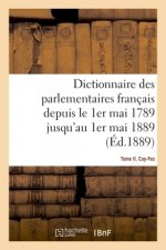 Dictionnaire Des Parlementaires Francais Depuis Le 1er Mai 1789 Jusqu'au 1er Mai 1889 - Tome II