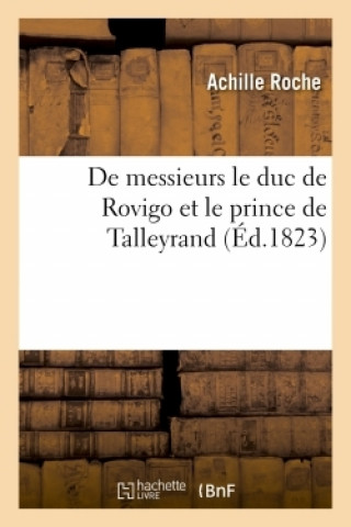 de Messieurs Le Duc de Rovigo Et Le Prince de Talleyrand
