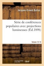 Serie de Conferences Populaires Avec Projections Lumineuses- Volume 10 10