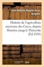 Histoire de l'agriculture ancienne des Grecs, depuis Homere jusqu'a Theocrite
