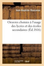 Oeuvres Choisies A l'Usage Des Lycees Et Des Ecoles Secondaires