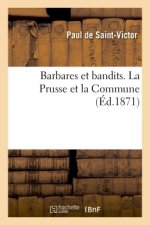 Barbares Et Bandits. La Prusse Et La Commune