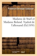 Madame de Stael Et Madame Roland. Traduit de l'Allemand
