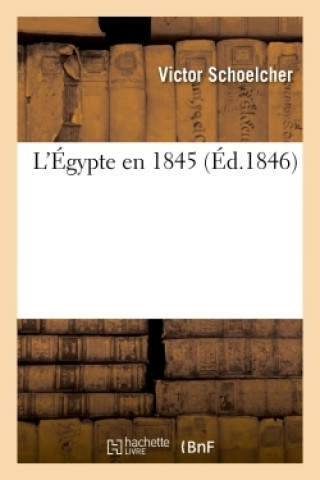 L'Egypte En 1845