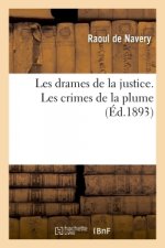 Les Drames de la Justice. Les Crimes de la Plume