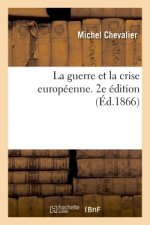 La Guerre Et La Crise Europeenne. 2e Edition