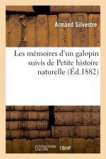Les Memoires d'Un Galopin Suivis de Petite Histoire Naturelle