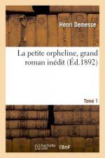 La Petite Orpheline, Grand Roman Inedit Tome 1