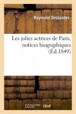 Les Jolies Actrices de Paris, Notices Biographiques