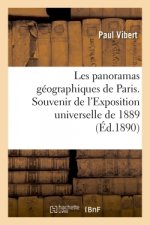 Les Panoramas Geographiques de Paris. Souvenir de l'Exposition Universelle de 1889