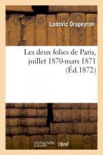 Les Deux Folies de Paris, Juillet 1870-Mars 1871