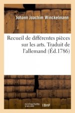 Recueil de Differentes Pieces Sur Les Arts. Traduit de l'Allemand
