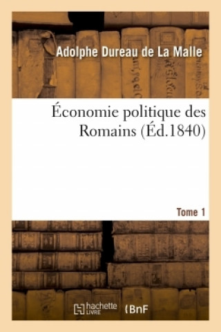 Economie Politique Des Romains Tome 1